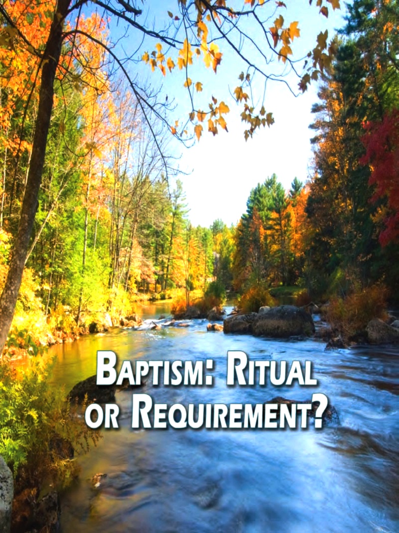 Baptism Ritual or Requirement? Tomorrow's World