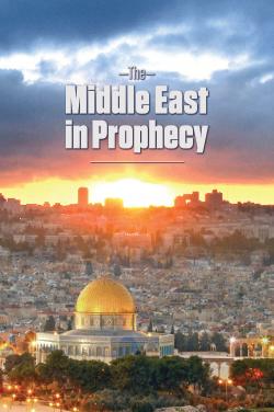 The Middle East In Prophecy Tomorrow S World The Middle East In Prophecy Tomorrow S World