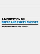 A Meditation on Bread and Empty Shelves